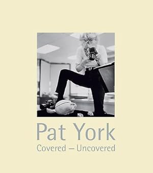 Seller image for PAT YORK: COVERED - UNCOVERED. for sale by Okmhistoire