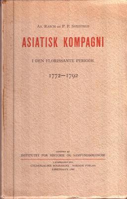 Image du vendeur pour Asiatisk Kompagni: I den Florissante Periode 1772-1792. mis en vente par Berkelouw Rare Books