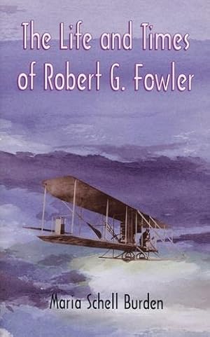 Seller image for The Life and Times of Robert G. Fowler, for sale by Antiquariat Lindbergh