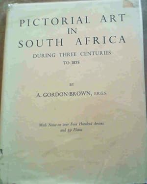 Pictorial Art in South Africa during Three Centuries to 1875