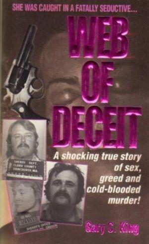 Seller image for WEB OF DECEIT A shocking true story of sex, greed and cold-blooded murder for sale by Loretta Lay Books