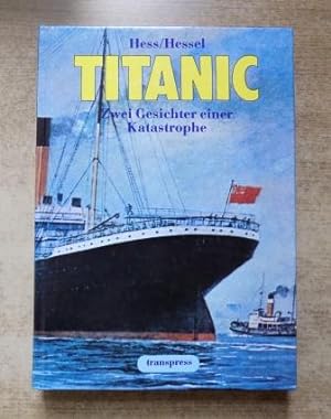 Imagen del vendedor de Titanic - Zwei Gesichter einer Katastrophe. a la venta por Antiquariat BcherParadies