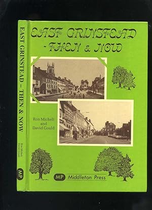 Seller image for East Grinstead - Then and Now (Signed) for sale by Roger Lucas Booksellers
