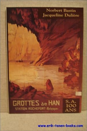 Image du vendeur pour Grottes de Han s.a. La plus ancienne Societe anonyme de tourisme en Belgique a 100 ans. 140 annees de gestion touristiques d'une des plus belles merveilles naturelles d'Europa par la meme famille. mis en vente par BOOKSELLER  -  ERIK TONEN  BOOKS