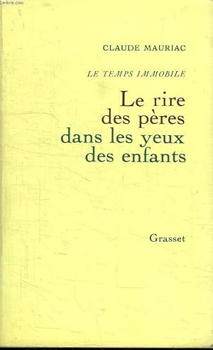 Image du vendeur pour LE RIRE DES PERES DANS LES YEUX DES ENFANTS. LE TEMPS IMMOBILE 6. mis en vente par Le-Livre