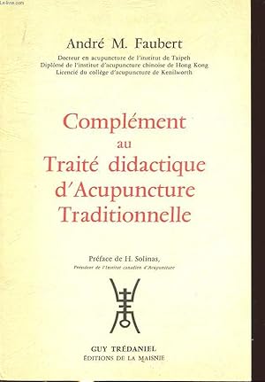 Image du vendeur pour COMPLEMENT AU TRAITE DIDACTIQUE D ACUPUNCTURE TRADITIONNELLE mis en vente par Le-Livre