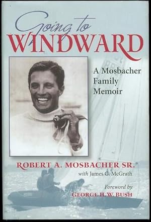 Seller image for Going to Windward : A Mosbacher Family Memoir for sale by Bookmarc's
