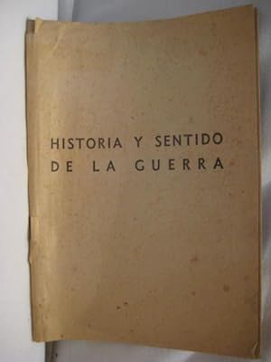HISTORIA Y SENTIDO DE LA GUERRA