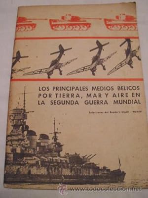 LOS PRINCIPALES MEDIOS BÉLICO POR TIERRA, MAR Y AIRE EN LA SEGUNDA GUERRA MUNDIAL