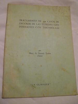 Seller image for TRATAMIENTO DE 532 CASOS DE ENGORDE DE LAS EXTREMIDADES INFERIORES CON THIOMUCASE for sale by Librer�a Maestro Gozalbo