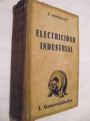 ELECTRICIDAD INDUSTRIAL. Tomo I