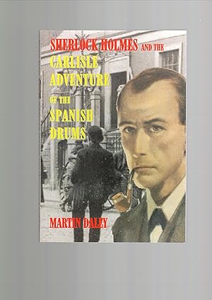 Image du vendeur pour THE CARLISLE ADVENTURE OF THE SPANISH DRUMS Another Tale of Sherlock Holmes mis en vente par Amnesty Bookshop, Malvern