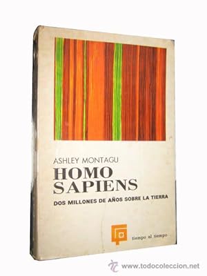 HOMO SAPIENS. DOS MILLONES DE AÑOS SOBRE LA TIERRA.