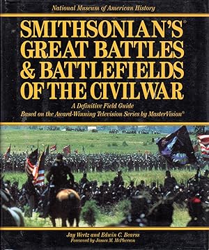 Image du vendeur pour Smithsonian's Great Battles & Battlefields of the Civil War: A Definitive Field Guide mis en vente par Dorley House Books, Inc.