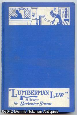 Lumberman "Lew": A Story of Fact, Fancy, and Fiction