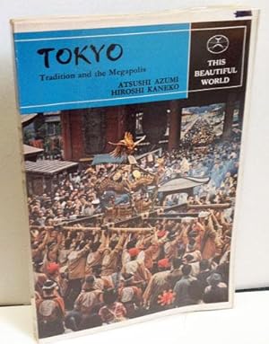 Bild des Verkufers fr Tokyo: Tradition and the Megapolis zum Verkauf von Heritage Books