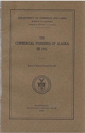 The Commercial Fisheries of Alaska in 1905.