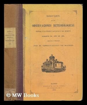 Seller image for Resumen De Las Oservaciones Meterologicas Efectuadas En La Peninsula Y Algunas De Sus Islas Adyacentes Durante El Ano De 1881 for sale by MW Books