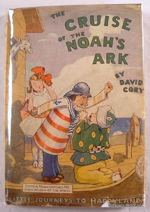 Seller image for The Cruise of the Noah's Ark. Little Journeys to Happy Land [Happyland] Series for sale by Resource Books, LLC
