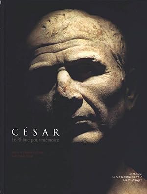 Imagen del vendedor de Csar, le Rhne pour mmoire a la venta por Calepinus, la librairie latin-grec