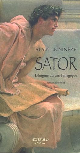 Sator. L'énigme du carré magique. Roman historique