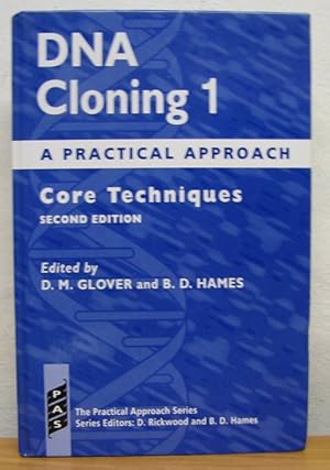 DNA Cloning: Core Techniques v. 1: A Practical Approach