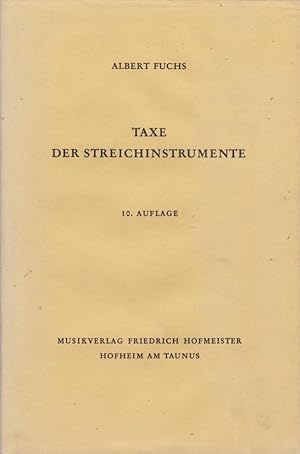 Taxe der Streichinstrumente : Anl. zur Einschätzung von Geigen, Violen, Violoncelli, Kontrabässen...