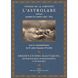 Voyage de la Corvette Astrolabe - Observations nautiques by Dumont d ...