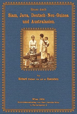 Bild des Verkufers fr Reise nach Siam, Java, Deutsch-Neu-Guinea zum Verkauf von Antiquariat  Fines Mundi