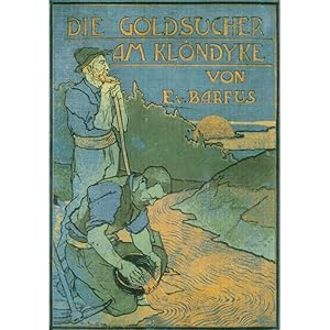 Die Goldsucher am Klondyke