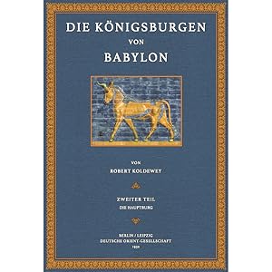 Bild des Verkufers fr Die Knigsburgen von Babylon - Theil 2: Die Hauptburg zum Verkauf von Antiquariat  Fines Mundi