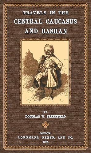 Bild des Verkufers fr Travels in the Central Caucasus and Bashan zum Verkauf von Antiquariat  Fines Mundi