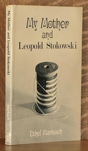 Seller image for MY MOTHER AND LEOPOLD STOKOWSKI for sale by Andre Strong Bookseller