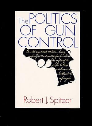 Seller image for The Politics of Gun Control for sale by Little Stour Books PBFA Member