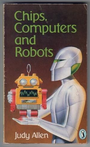 Seller image for Chips, Computers and Robots for sale by The Children's Bookshop