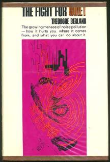 Seller image for THE FIGHT FOR QUIET: The Growing Menace of Noise Pollution - How it Hurts You, Where it Comes from, and What You Can Do About It. for sale by Inga's Original Choices