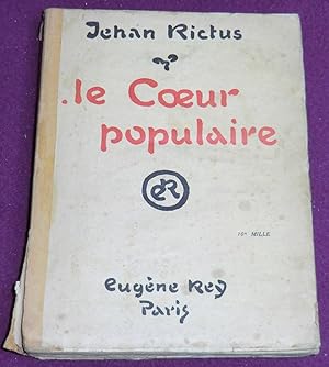 Bild des Verkufers fr LE COEUR POPULAIRE - Pomes, dolances, ballades, plaintes, complaintes, rcits, chants de misre et d'amour En Langue Populaire (1900-1913) zum Verkauf von LE BOUQUINISTE