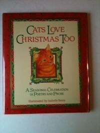 Bild des Verkufers fr Cats Love Christmas Too A Seasonal Celebration in Poetry and Prose zum Verkauf von WellRead Books A.B.A.A.
