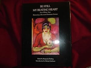 Seller image for Be Still My Beating Heart. Art of Many Ages. Illustrating a Resonant Feminine Gesture. for sale by BookMine