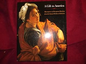 Imagen del vendedor de A Gift to America. Masterpieces of European Painting from the Samuel H. Kress Collection. a la venta por BookMine