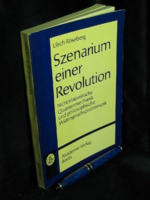 Szenarium einer Revolution - Nichtrelativistische Quantenmechanik und philosophische Widerspruchs...