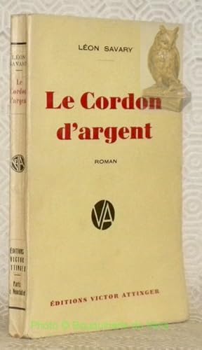 Image du vendeur pour Le Cordon d'argent. Roman. mis en vente par Bouquinerie du Varis