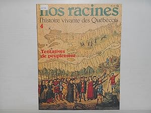 Bild des Verkufers fr Nos Racines. . L'histoire Vivante Des Quebecois. No. 4 : Tentatives De Peuplement zum Verkauf von La Bouquinerie  Dd
