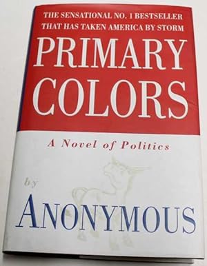 Seller image for Primary Colors : A Novel of Politics for sale by H4o Books