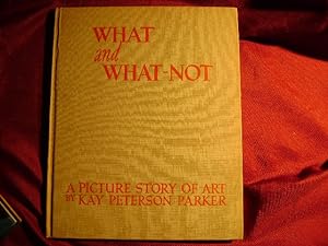 Seller image for What and What-Not. A Picture Story of Art. for sale by BookMine