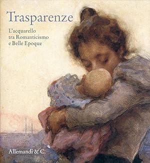 Seller image for Trasparenze. L'Acquarello tra Romanticismo e Belle poque for sale by Libro Co. Italia Srl