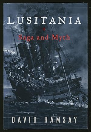 Bild des Verkufers fr Lusitania: Saga and Myth zum Verkauf von Between the Covers-Rare Books, Inc. ABAA