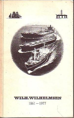 Seller image for WILH. WILHELMSEN 1861-1977 - A Brief History and a Fleet List for sale by Jean-Louis Boglio Maritime Books