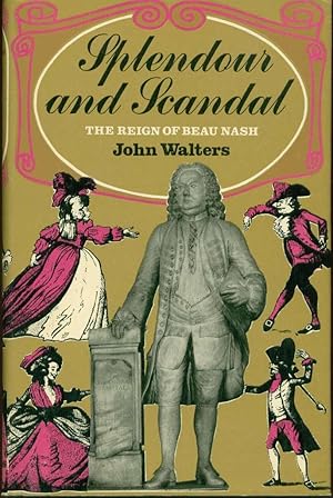 Seller image for Splendour and Scandal: The Reign of Beau Nash for sale by Book Dispensary