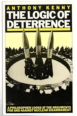Seller image for Logic of Deterrence : Philosopher Looks at the Arguments for and Against Nuclear Disarmament for sale by Michael Moons Bookshop, PBFA